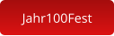 Jahr100Fest